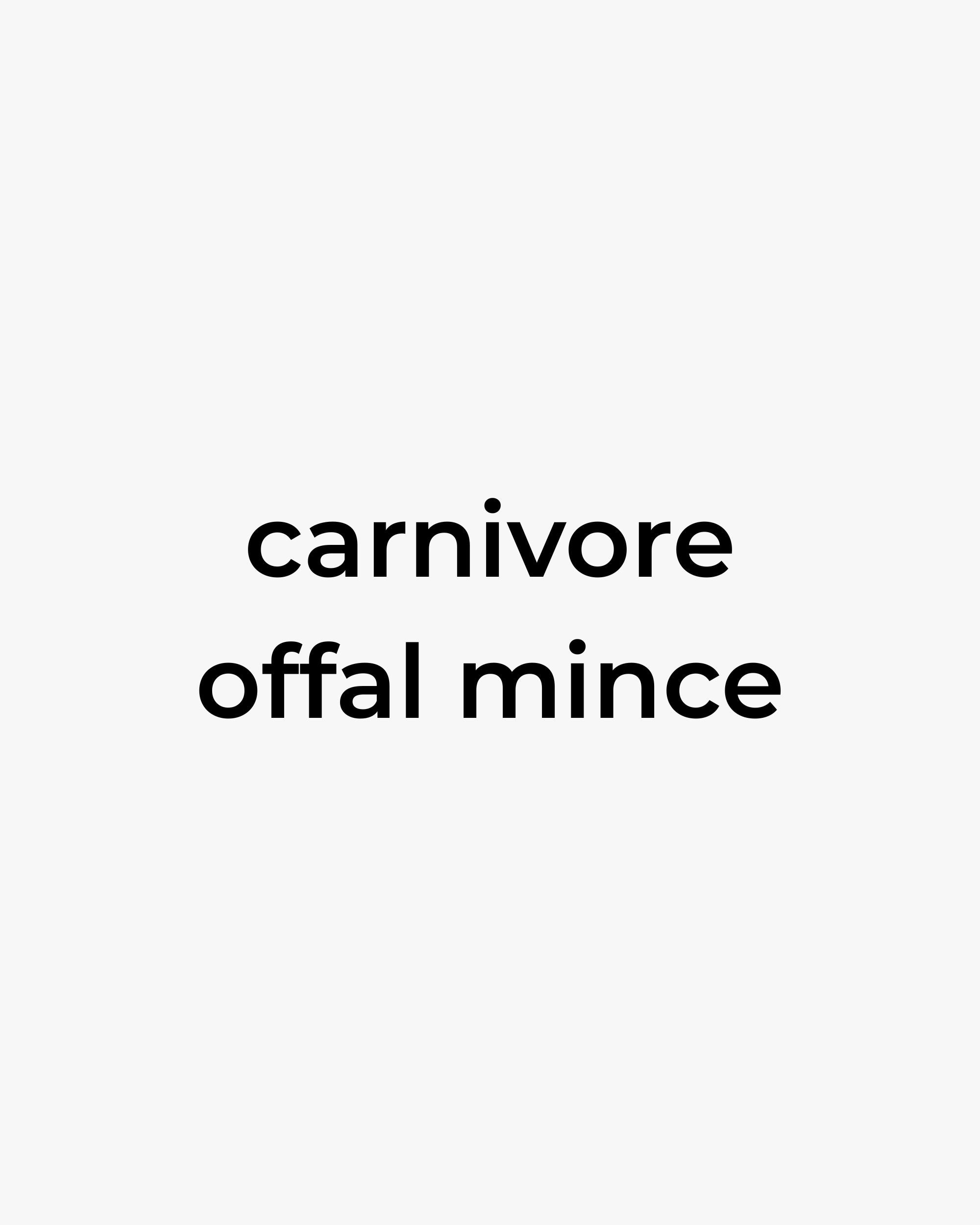 Carnivore Mince Chuck Steak, Heart & Liver