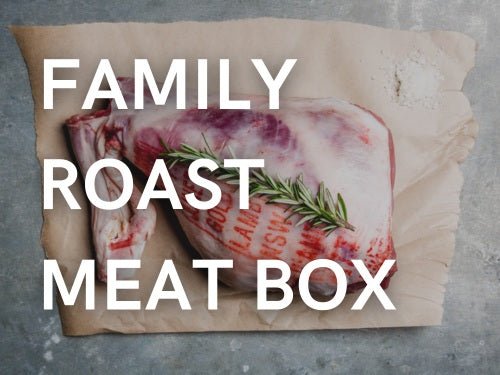 Family Roast Meat Box - The Meat Store